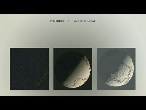Structures - None of the Above (Full EP Stream)