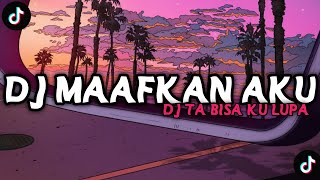 Download lagu DJ TAK BISA KU LUPA SAAT SAAT INDAH BERSAMAMU - MAAFKAN AKU TIKTOK VIRAL REMIX FULL BASS 2022 mp3
