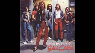 Sad Café - Every Day Hurts (1979)
