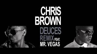 Chris Brown - Deuces Remix ft. Mr. Vegas