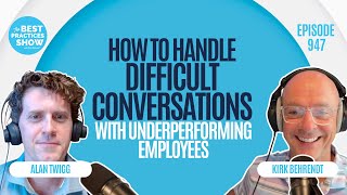 947: How to Handle Difficult Conversations with Underperforming Employees – Alan Twigg