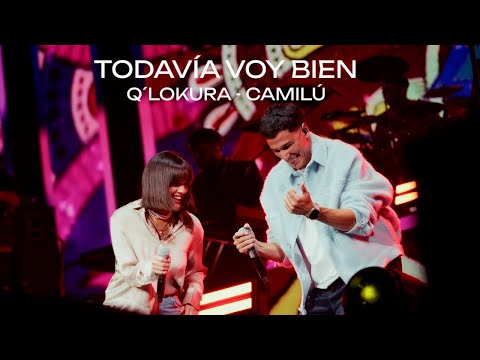 Q' Lokura, Camilú - Todavia Voy Bien (Movistar Arena)