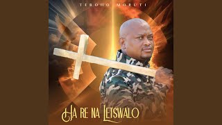 Download lagu Ha re na letswalo mp3