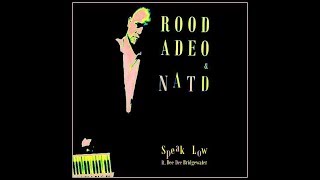 ROOD ADEO &amp; NATD Speak Low (ft. Dee Dee Bridgewater)