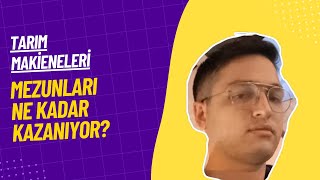 Tarım Makineleri Mezunları Ne Kadar Kazanıyor?