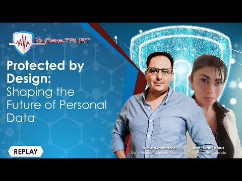 Protected by Design: Shaping the Future of Personal Data [REPLAY]