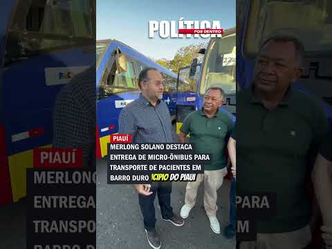 Merlong Solano destaca entrega de micro-ônibus para transporte de pacientes em Barro Duro