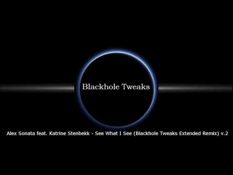 Alex Sonata feat  Katrine Stenbekk   See What I See Blackhole Tweaks Extended Remix v 2 enhanced