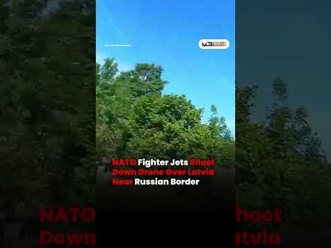 NATO Jets Shoot Down Drone Over Latvia Near Russia Border EU