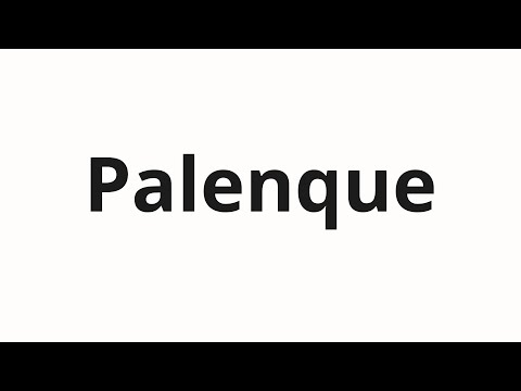 How to pronounce Palenque