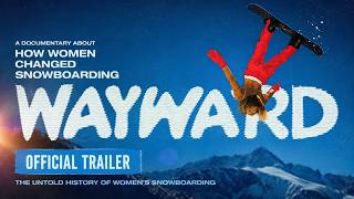WAYWARD – Teaser | A Documentary on the History of Women’s Snowboarding