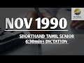 NOV 1990 SHORTHAND DICTATION TAMIL SENIOR SPEED 6 30mins