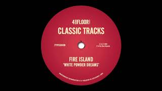 Fire Island - 'White Powder Dreams (Fire Island Vocal Mix)'