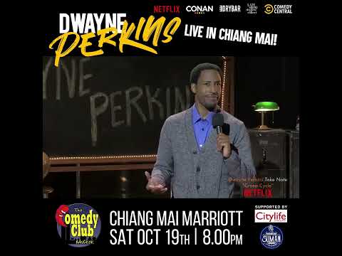 Oct 19th - Stand-Up Comedy - DWAYNE PERKINS (Netflix) - Live in Chiang Mai!