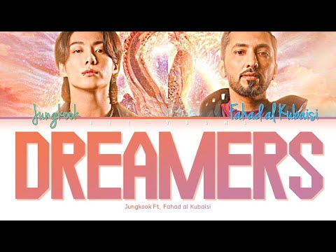 Jungkook "DREAMERS" Ft. Fahad Al Kubaisi" (FIFA World Cup OST) (Color Coded Lyrics (Arabic/English)