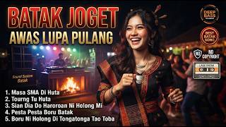 Download lagu BATAK JOGET – AWAS LUPA PULANG | Lagu Batak Terbaru 2026 | Batak Goyang Pesta Non Stop mp3