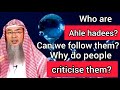 Who are Ahle hadees & can we follow them? Why do people criticise them? - Assim al hakeem