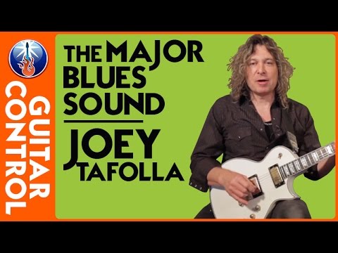 The Major Blues Sound - Joey Tafolla Guitar Lesson