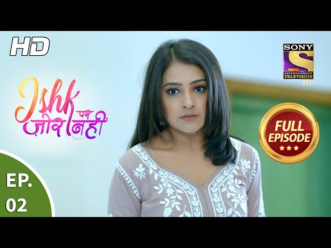 Ishk Par Zor Nahi - Ep 2 - Full Episode - 16th March, 2021