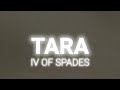 IV OF SPADES Tara Lyrics