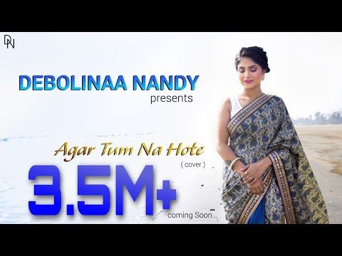 Agar Tum Na Hote | Debolinaa Nandy | Arnab Chowdhury | Cover Song