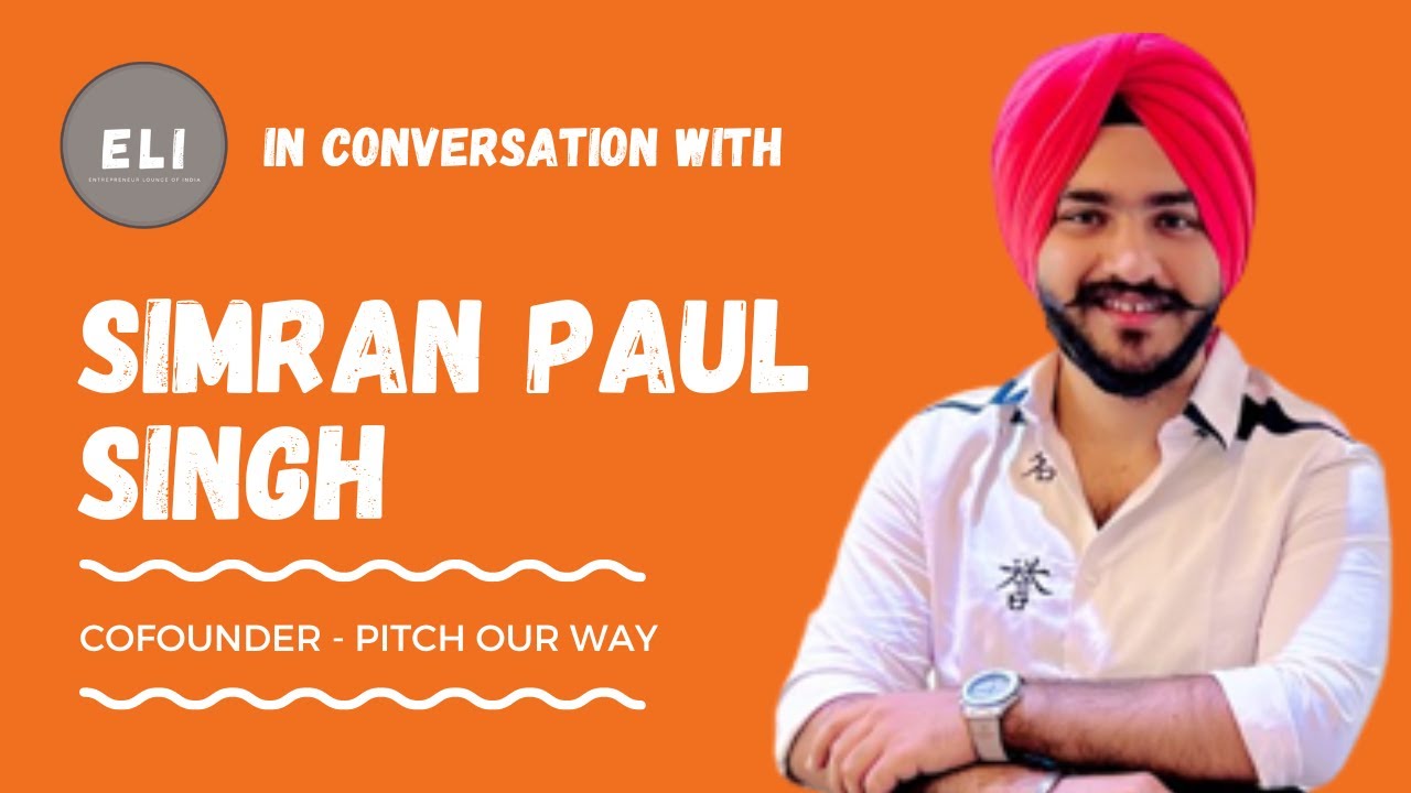 Simran Paul Singh's Inspiring Journey: Empowering Startups to Master the Art of the Winning Pitch with Pitch Our Way!
