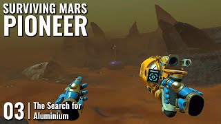 SURVIVING MARS: PIONEER // 03: The Search for Aluminium // QUEST 3 Gameplay