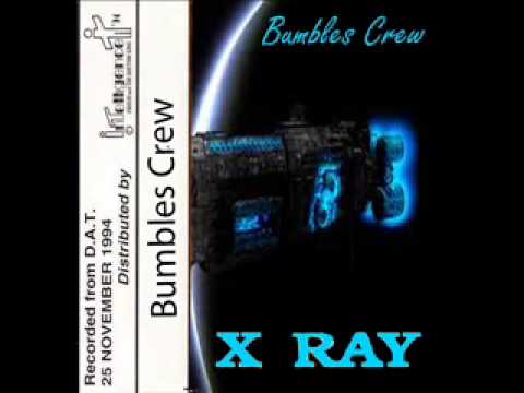 Dj X-Ray - Bumbles Crew