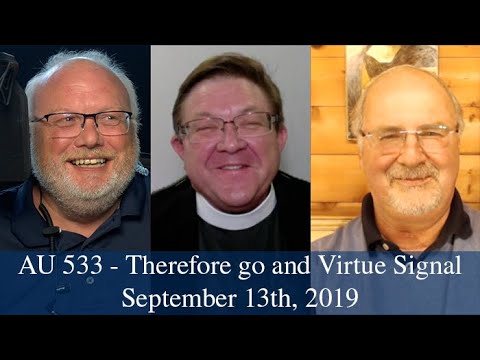 Anglican Unscripted 533 - Therefore go and Virtue Signal