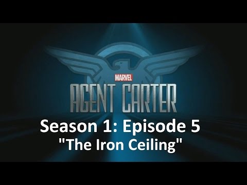 Agent Carter - S1 E5 "The Iron Ceiling" Podcast