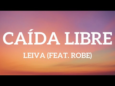 Leiva (Feat. Robe) - Caída Libre (Letra)