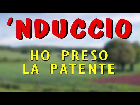 'Nduccio - Ho preso la patente