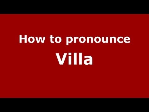 How to Pronounce Villa - PronounceNames.com