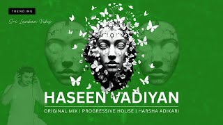 Download lagu Haseen Vadiyan - Progressive House | Harsha Adikari (Visualizer) mp3
