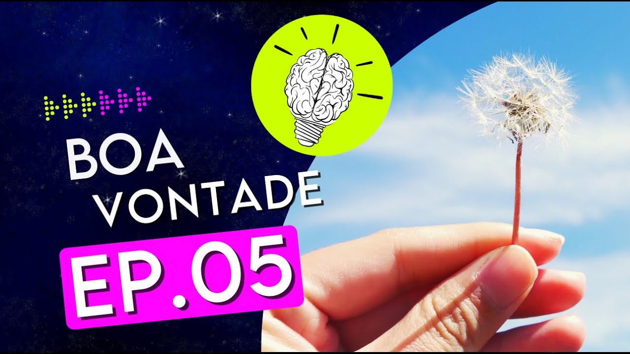 #PartiuPensar 05: Boa vontade
