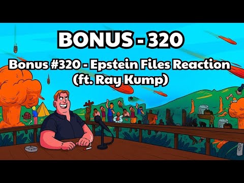 The Tim Dillon Show - Bonus #320 - Epstein Files Reaction (ft. Ray Kump)