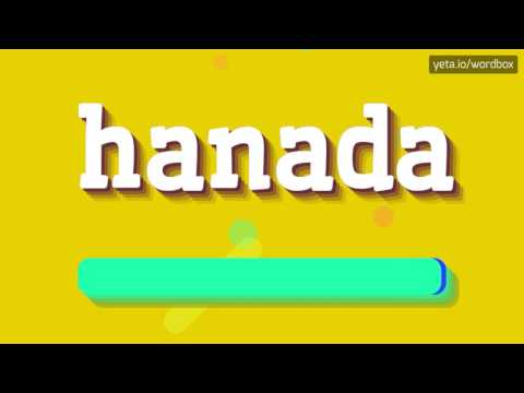 HANADA - HOW TO PRONOUNCE IT!?