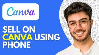 How to Sell on Canva Using Phone (2026) Designs, Templates & Earn Money