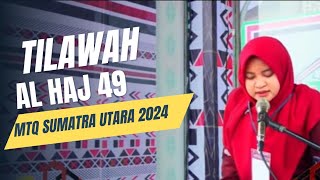 TILAWAH AL-QUR'AN NPP 05.19 MEMBACA SURAH AL HAJ AYAT 49 || MTQ PROVINSI SUMATRA UTARA 2024