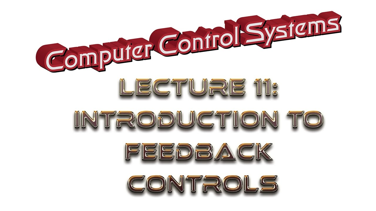 Lecture11: Introduction to Feedback Control