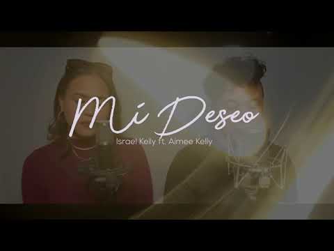 Israel Kelly ft. Aimee Kelly - Mi Deseo