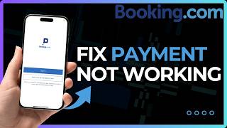 How To Fix Booking.com Payment Not Working