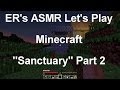 ASMR Let's Play Minecraft - Sanctuary Part 2 