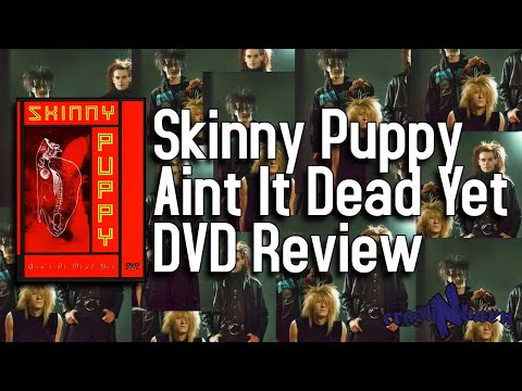 Thumbnail for Aint It Dead Yet DVD Complements The Audio Album Really Well - Skinny Puppy DVD Review by Dave Ogilvie
