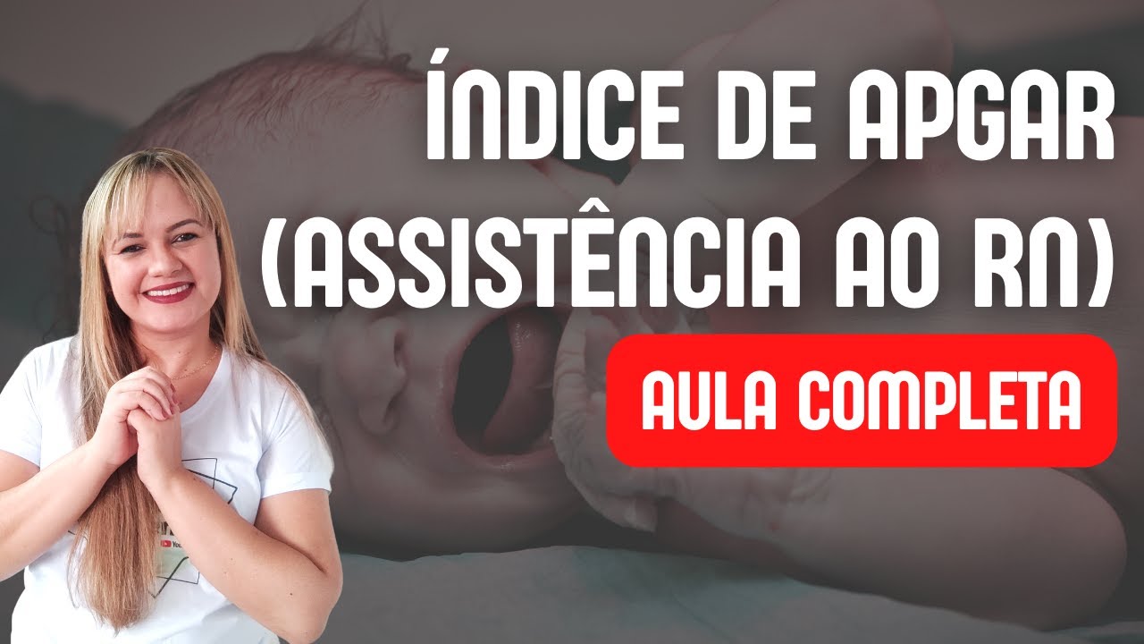 COMO APLICAR O ÍNDICE DE APGAR? Assistência de Enfermagem ao RN | Profª Juliana Mello