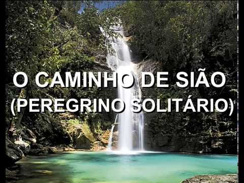 O CAMINHO DE SIÃO PEREGRINO SOLITÁRIO