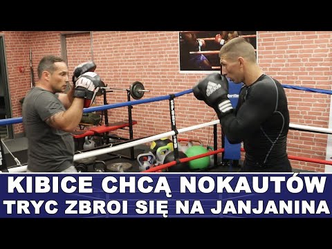 Kibice chcą NOKAUTÓW - Tryc szykuje się na Janjanina