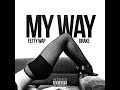 Fetty Wap Ft Drake My Way Remix