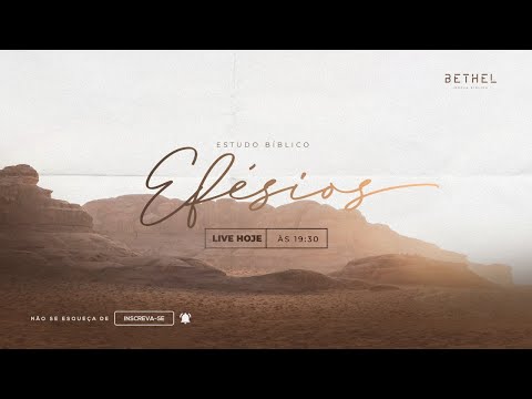SÉRIE | EFÉSIOS 3.14 - 21 | ESTUDO BÍBLICO - 16/07/2020