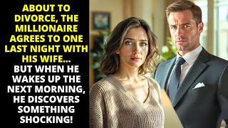 MILLIONAIRE AGREES TO ONE LAST NIGHT BEFORE THE DIVORCE… BUT AT DAWN, A SECRET CHANGES EVERYTHING!